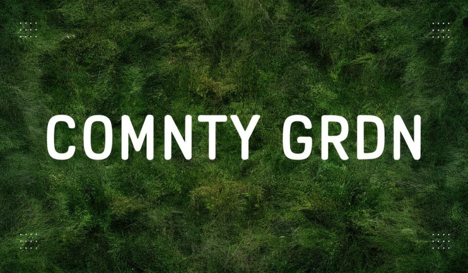 cmnty grdn
